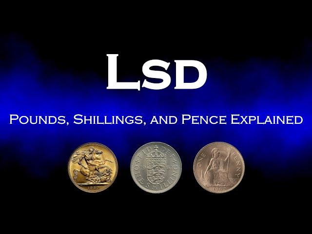 Lsd - Pounds, Shillings, and Pence Explained | Houstinium