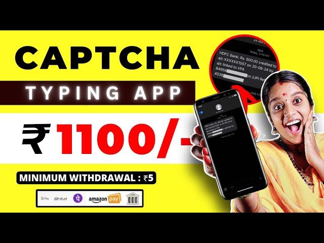  CAPTCHA APP ⭐ DAILY : 1100  Gpay, Phonepe, Paytm  New Earning App  Earn Money Online