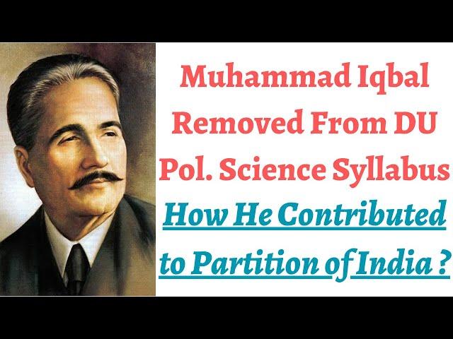 Muhammad Allama Iqbal removed from DU Pol. Science syllabus - What's his role in breaking India ?