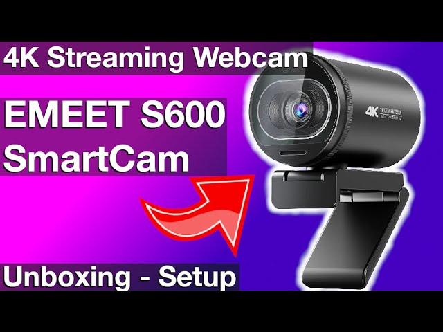 EMEET SmartCam S600 - Unboxing & Setup