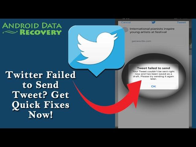 Twitter Failed to Send Tweet? Get Quick Fixes Now! | 6 Quick Fixes | Android Data Recovery