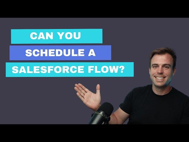 Can You Schedule a Flow in Salesforce?