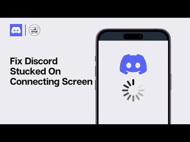 (2024) How To Fix Discord App Stuck On Connecting Screen