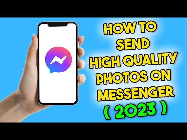 How to Send High Quality Photos on Messenger (2023)