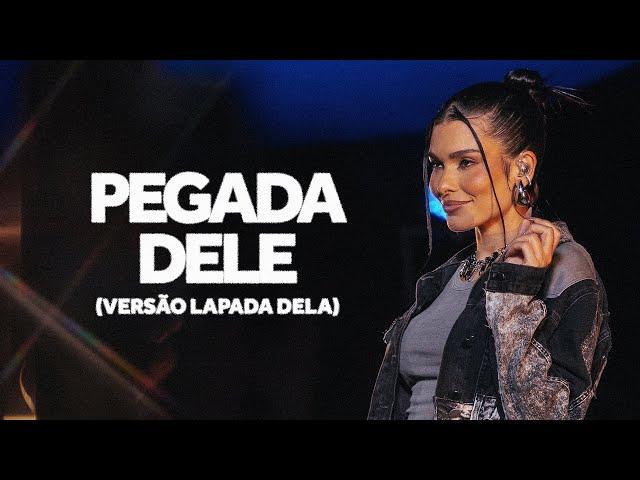 Lary | Pegada Dele - Versão Lapada Dela (Ao Vivo)