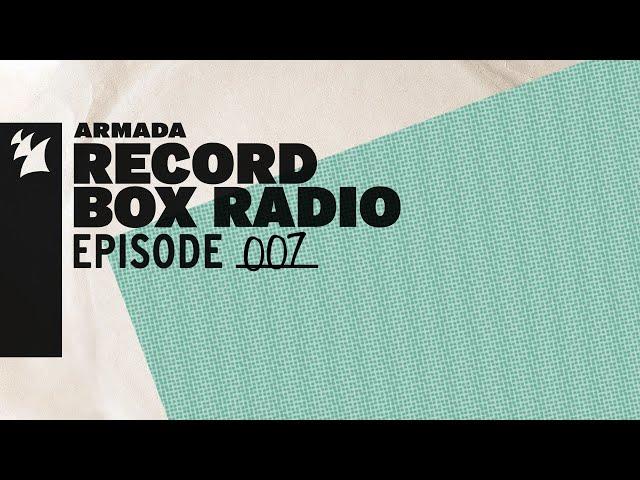 Armada Record Box Radio Episode 007