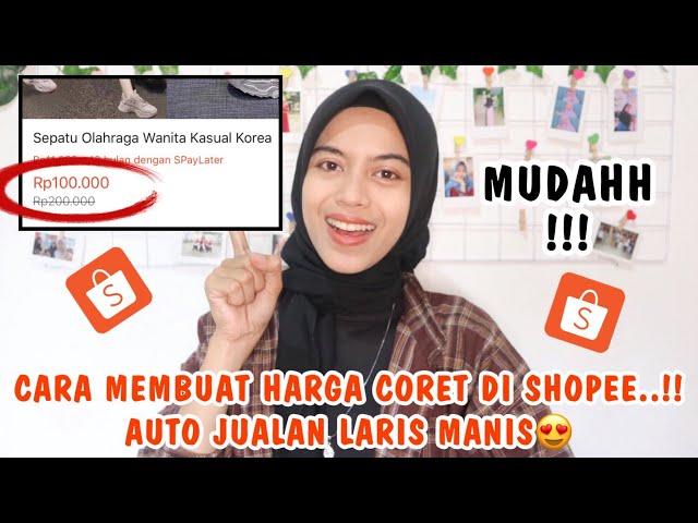 CARA MUDAH MEMBUAT HARGA CORET DI SHOPEE JUALAN AUTO LARIS MANISS..!!