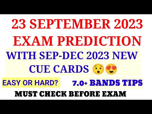 IELTS 23 SEPTEMBER 2023 EXAM PREDICTION WITH 7.0+BANDS TIPS || Ielts exam prediction