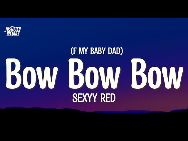 Sexyy Red – Bow Bow Bow (F My Baby Dad)(Lyrics)