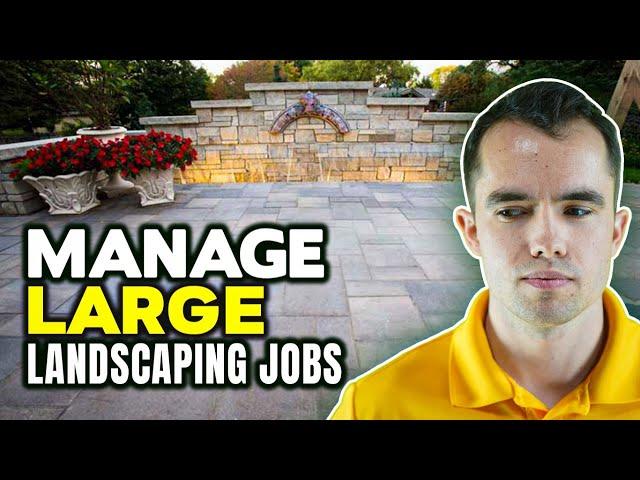 Managing LARGE Landscaping Jobs