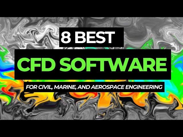 8 Best CFD (Computational Fluid Dynamics) Software for Civil, Marine, and Aerospace Engineering