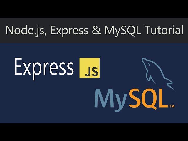 Node.js, Express & MySQL Tutorial - Build a Simple FullStack App