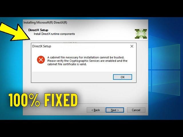 Fix DirectX Error A cabinet file necessary for installation cannot be trusted in Windows 10 / 11/8/7