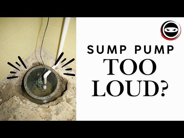 Make Your Sump Pump QUIETER With These Tips