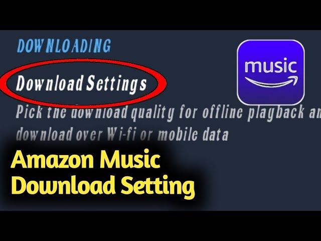 Amazon Music Song Download Setting