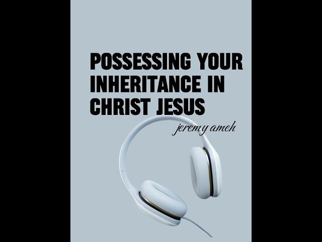 Possessing your inheritance in Christ Jesus || Day 11 || Col 1:12-14 || Mid-Year Fasting and Prayer