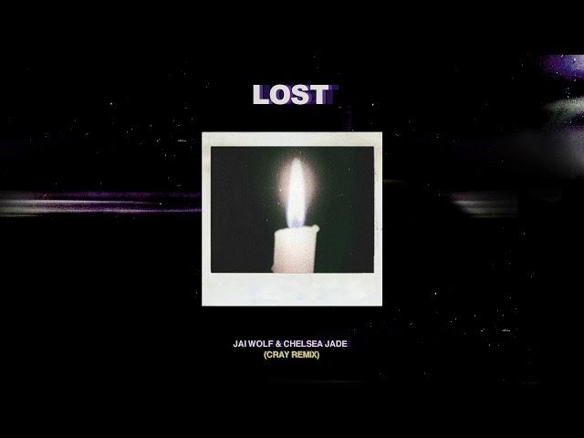 Jai Wolf - Lost ft. Chelsea Jade (CRAY Remix) [Official Audio]