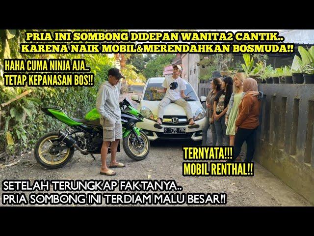 PRIA INI SOMBONG DIDEPAN WANITA2 CANTIK KARENA NAIK MOBIL&MERENDAHKAN BOSMUDA YANG CUMA NAIK NINJA!!