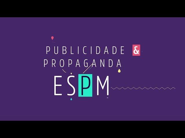 Publicidade e Propaganda -  ESPM-SP