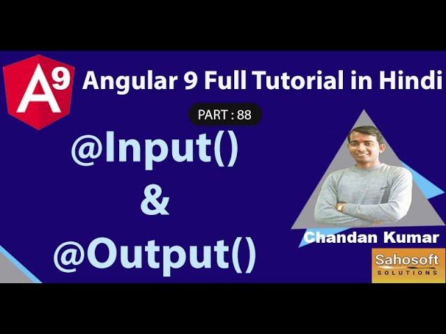 @Input & @Output in Angular 9  : Angular 9 Full Tutorial in Hindi