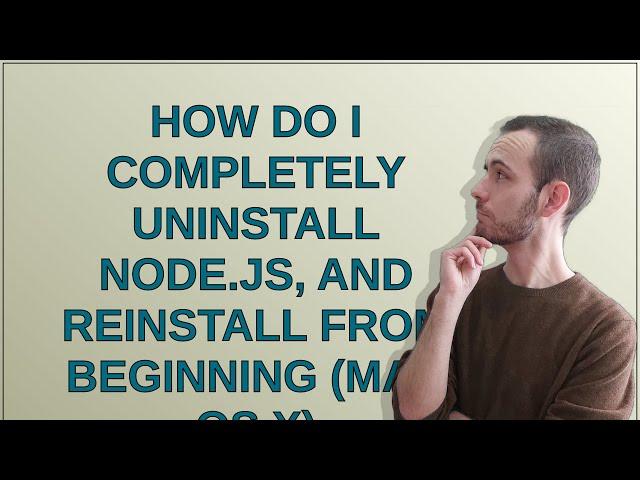 How do I completely uninstall Node.js, and reinstall from beginning (Mac OS X)