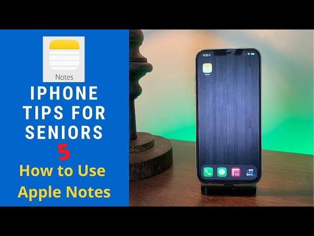 iPhone Tips for Seniors 5: How to Use Apple Notes