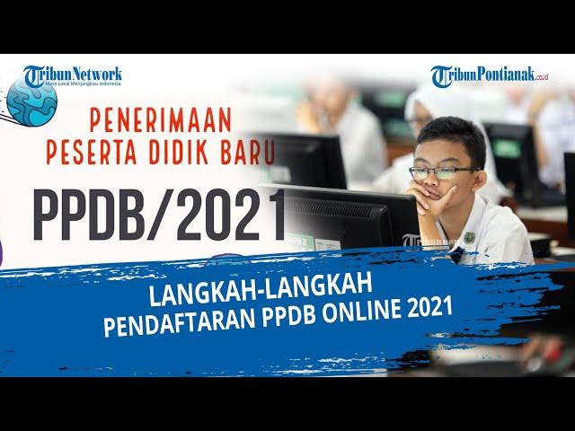 Langkah-langkah Pendaftaran PPDB Online 2021