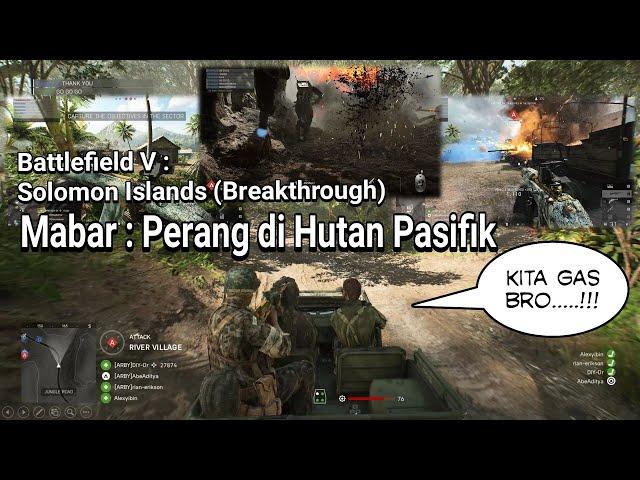 Battlefield 5 - Battlefield V Indonesia : Mabar Perang lagi di SOLOMON Islands (Breakthrough)