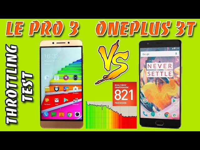 Oneplus 3t VS Leeco Le Pro 3 throttling test (троттлинг тест) Snapdragon 821