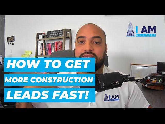 How to Get More Construction Leads FAST! (Explained in Under 2 Minutes)