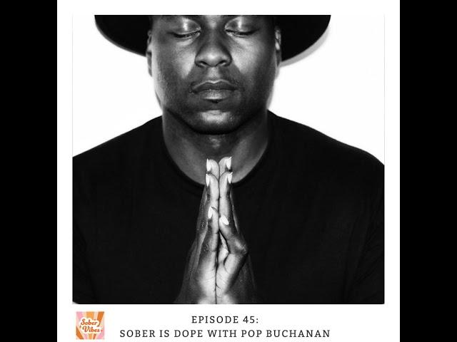 Sober is Dope with Pop Buchanan