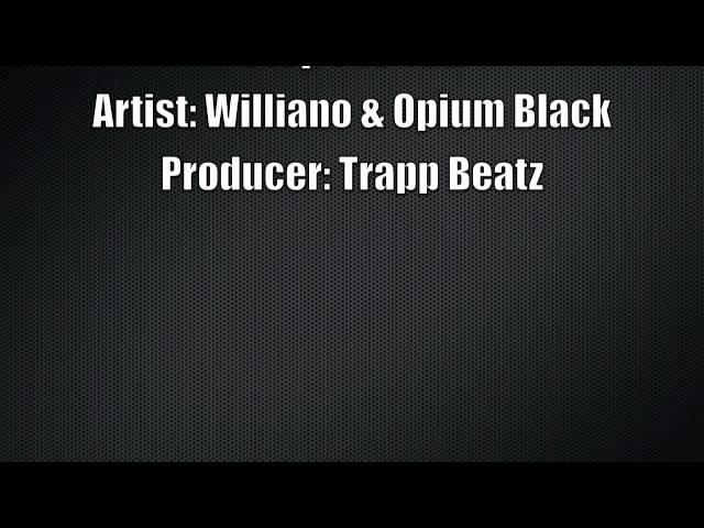 WIlliano & Opium Black - Stop For You (Prod By Trapp Beatz)