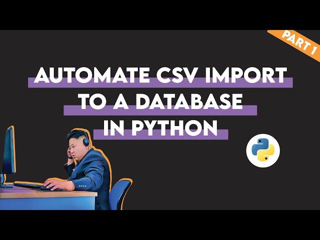 Solve Data Science Tasks In Python (Saving Hours) (automating import CSV files to database)