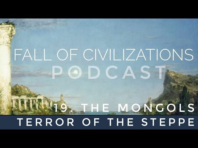 19. The Mongols - Terror of the Steppe