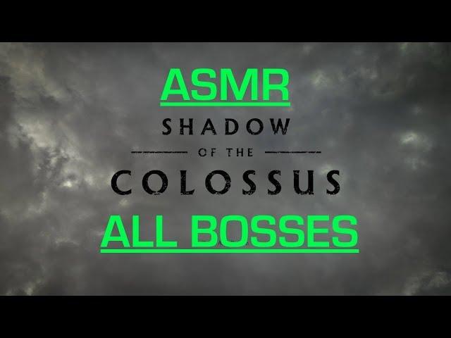 Shadow of the Colossus (All Bosses with ASMR Commentary)