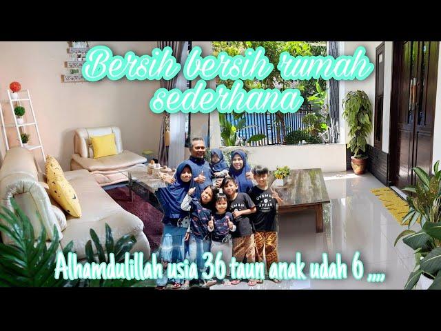 BERSIH BERSIH RUMAH SEDERHANA || Extreme cleaning motivation || Kegiatan ibu 6 anak