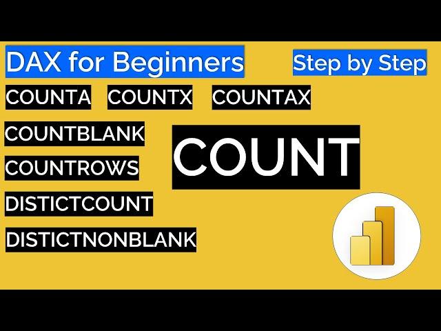 Power BI DAX for Beginners: COUNT, COUNTA, COUNTX, COUNTAX, COUNTBLANK, DISTICTCOUNT,  COUNTROWS