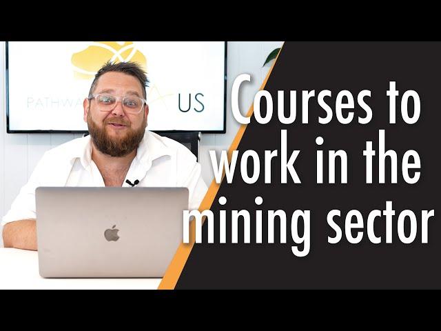 Courses to Study in Australia to Skill you for Jobs in the Mines