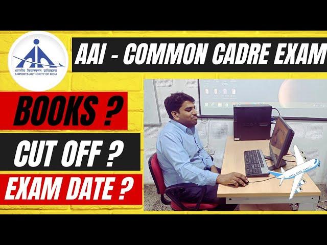 AAI : Common Cadre Exam : Books | Cutoff | Exam Date | Preparation Source | Notes | Test Series