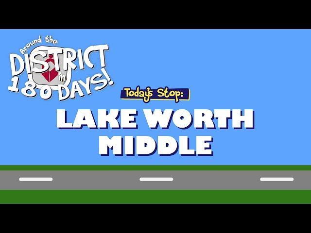 Around the District in 180 Days: Lake Worth Middle School (10/17/19)