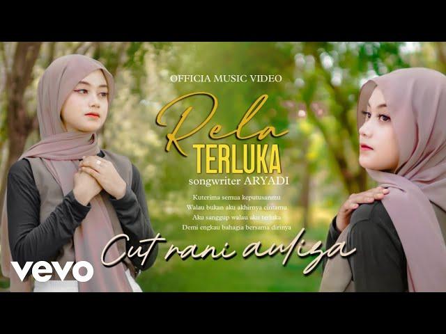 Cut Rani - Cut Rani - Rela Terluka (Official Lyric Video)