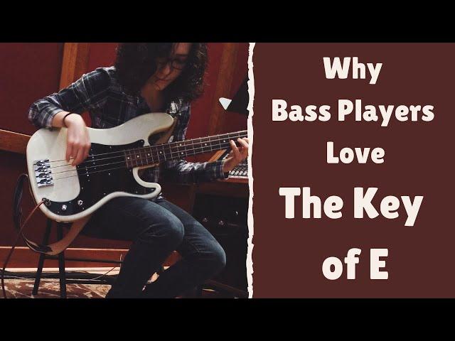 Why Bass Players Love Playing In The Key Of E: The Most Comfortable Key On The Instrument