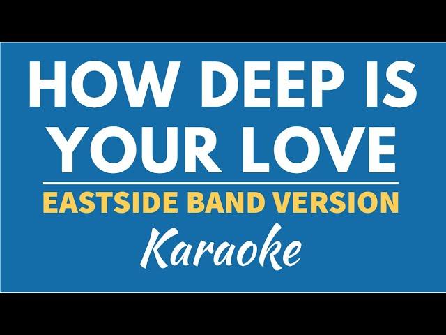 HOW DEEP IS YOUR LOVE (BEE GEES) - EASTSIDE BAND | KARAOKE/ INSTRUMENTAL