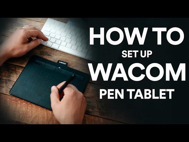 How to set up Wacom Pen Tablet in 4 steps