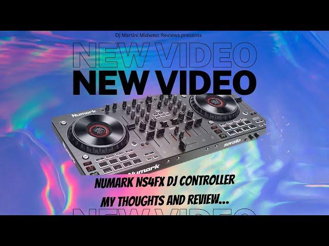 Numark NS4FX DJ Controller .. My thoughts & Review.