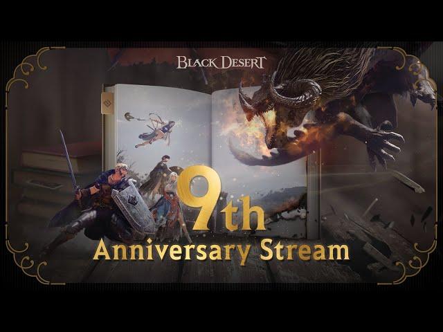 Black Desert 9th Year Anniversary Stream!