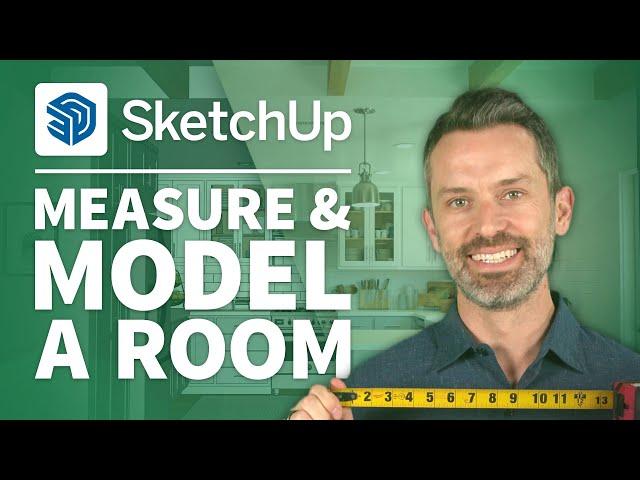 SketchUp Interior Design Tutorial – How to Measure & Model a Room (9 EASY steps)