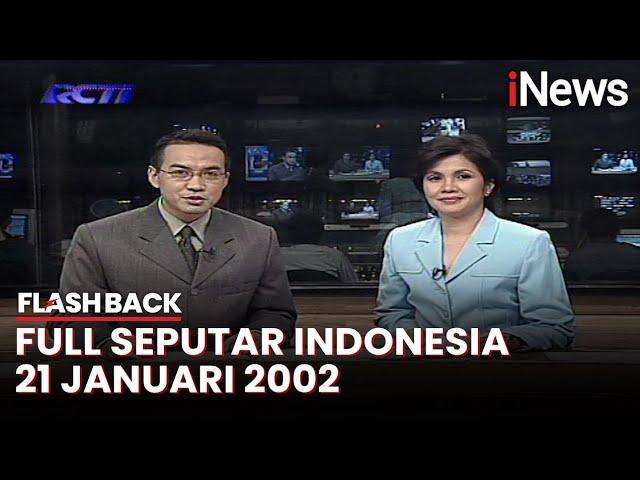 Seputar Indonesia Edisi 21 Januari 2002, Bersama Teguh Juwarno & Atika Suri | Flashback