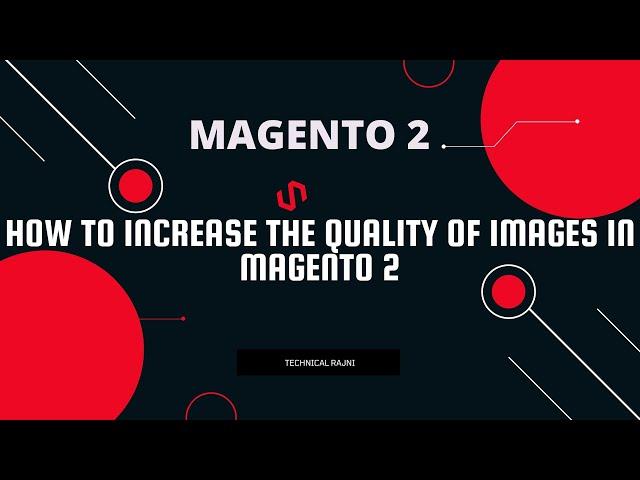 How to increase the quality of images in Magento 2