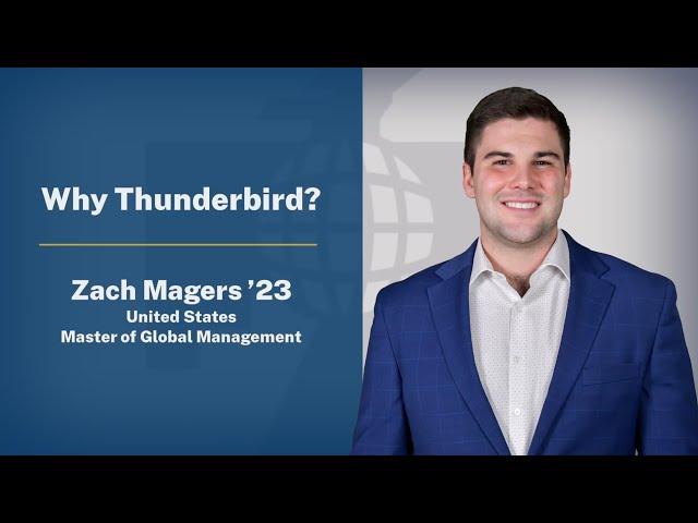 Why I Chose Thunderbird: Zach Magers' Global Business Journey